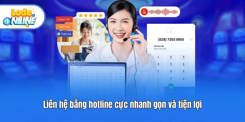 Liên hệ bằng hotline cực nhanh gọn và tiện lợi