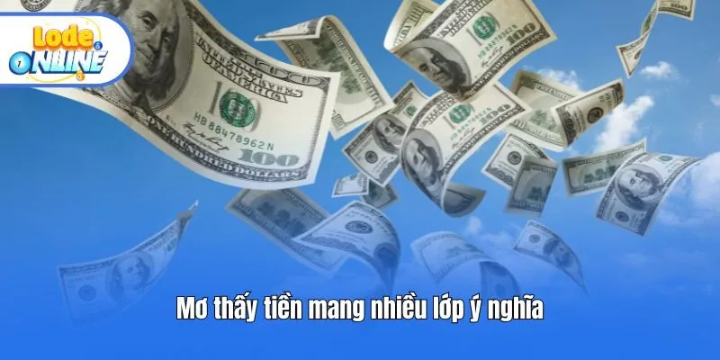 Mơ thấy tiền mang nhiều lớp ý nghĩa