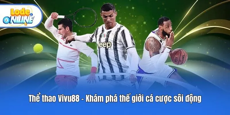 Thể thao Vivu88 - Khám phá thế giới cá cược sôi động