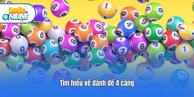 Tìm hiểu về đánh đề 4 càng