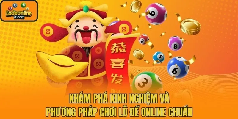 Khám phá kinh nghiệm và phương pháp chơi lô đề online chuẩn