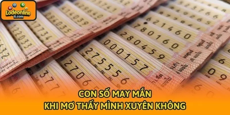 Con số may mắn khi Mơ thấy mình xuyên không